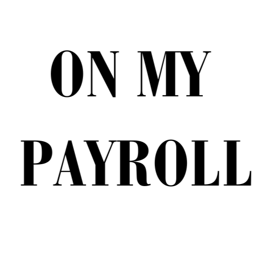 ON MY PAYROLL